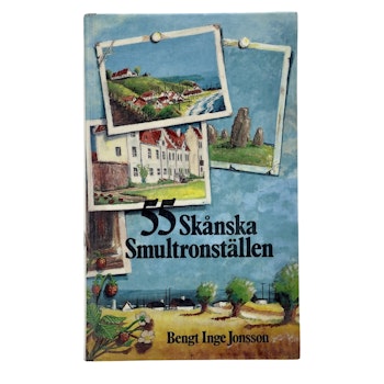 55 Skånska Smultronställen av Bengt Inge Jonsson