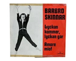Barbro Skinnar, Lyckan Kommer Lyckan Går, Vinyl Singel