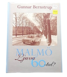 Gunnar Bernstrup, Malmö Ljuva 60 Tal