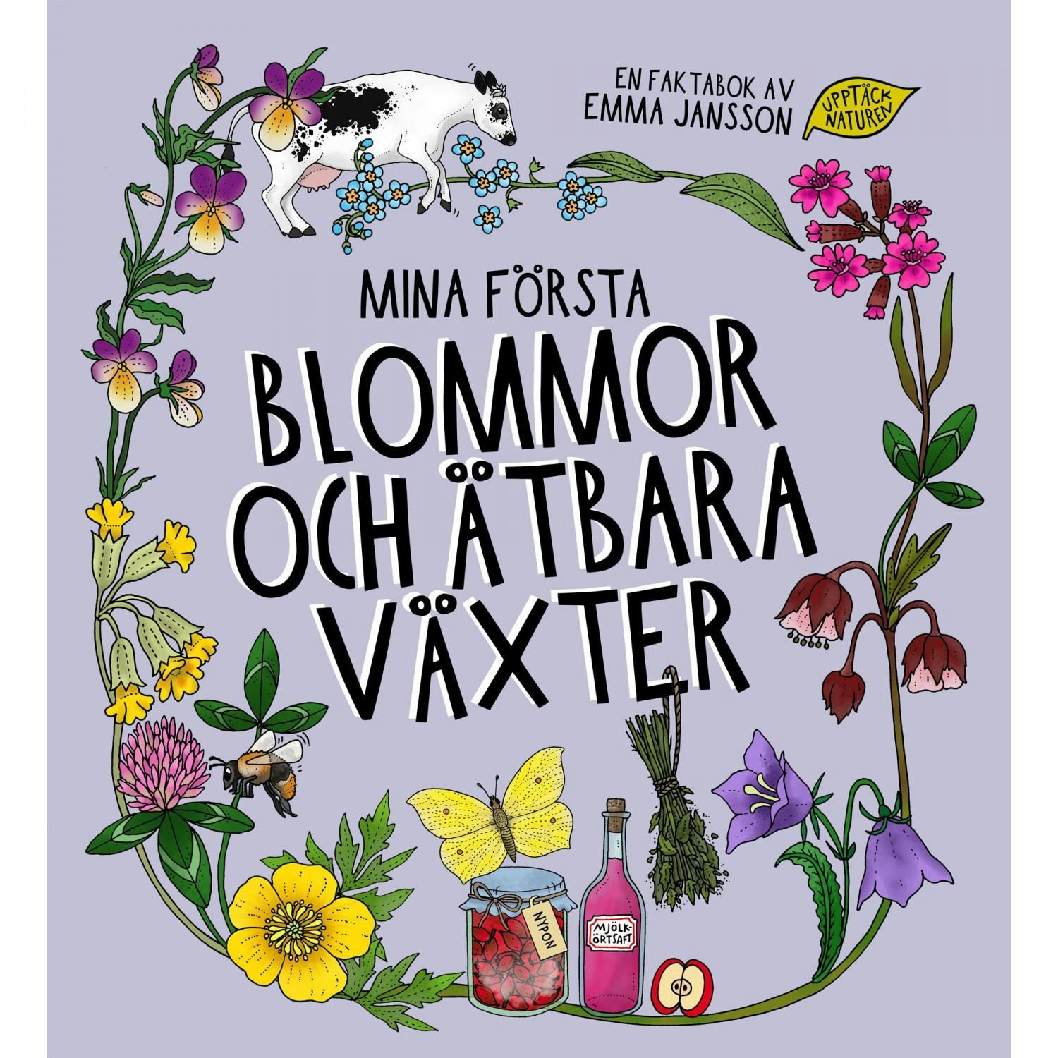 Upptäck Naturen: Mina första blommor & ätbara växter - Faktabok