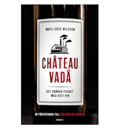 Chateau vadå : det okända fusket med ditt vin (Pocket)