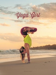 Yoga Girl : Att finna lycka, skapa balans och leva med ett öppet hjärta