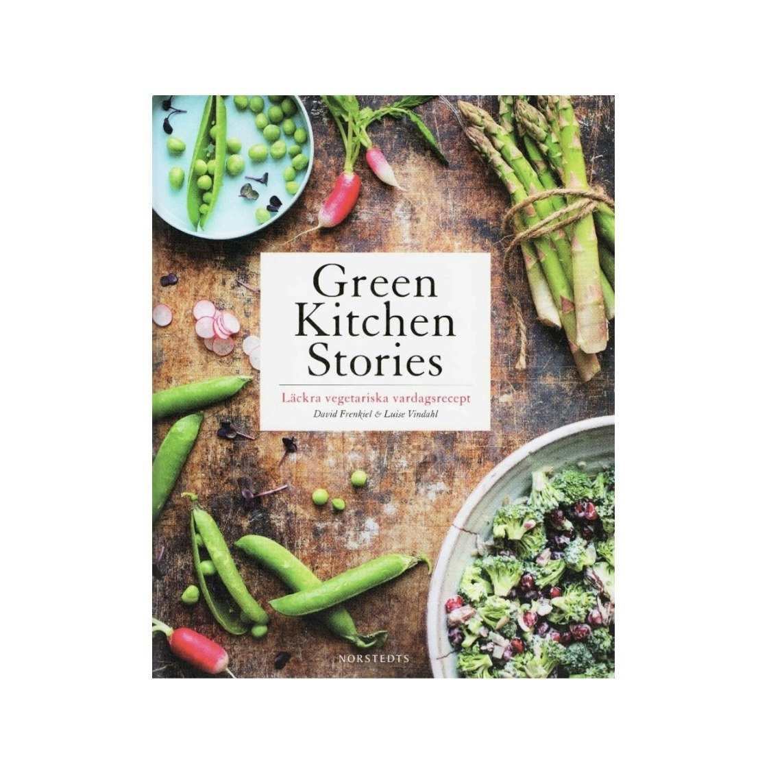 Green kitchen stories : läckra vegetariska vardagsrecept