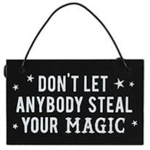 Miniskylt Dont let anybody steal your magic