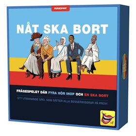 NÅT SKA BORT