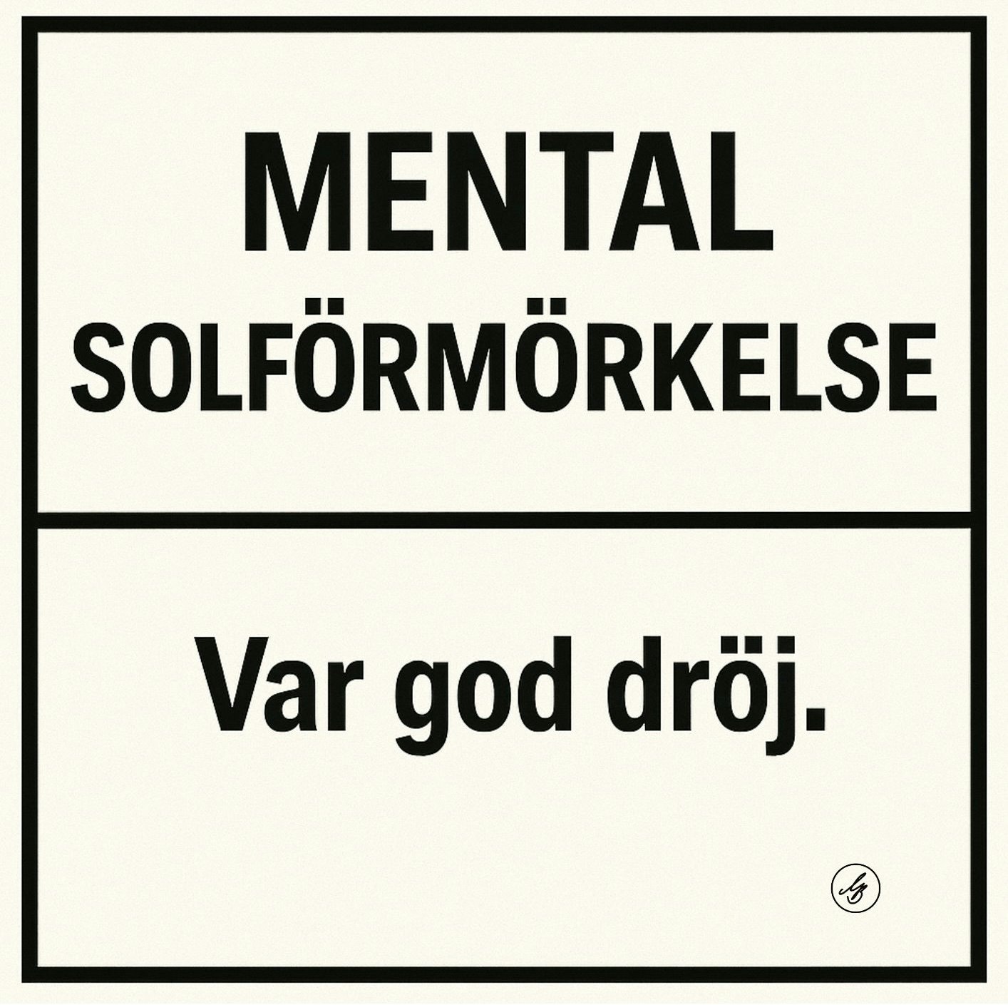 MENTAL SOLFÖRMÖRKELSE