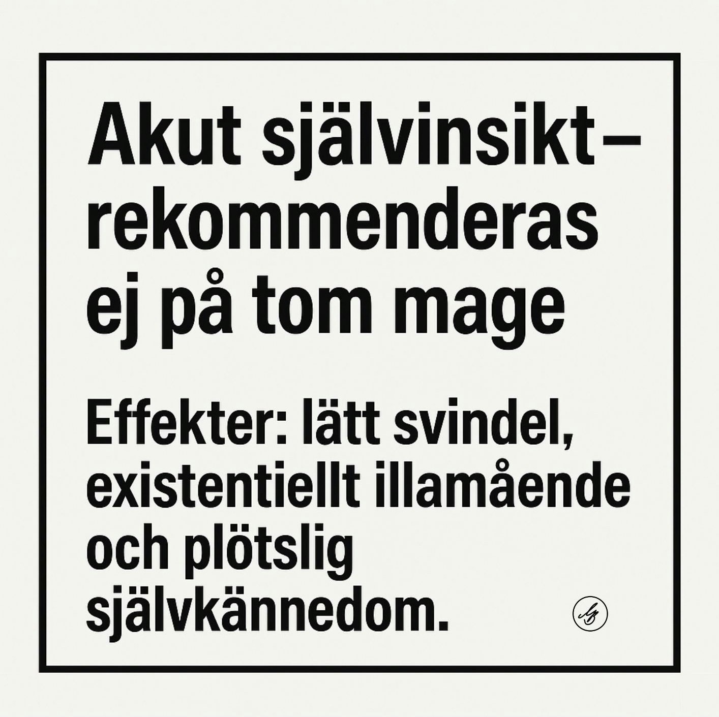 AKUT SJÄLVINSIKT -REKOMMENDERAS EJ PÅ TOM MAGE