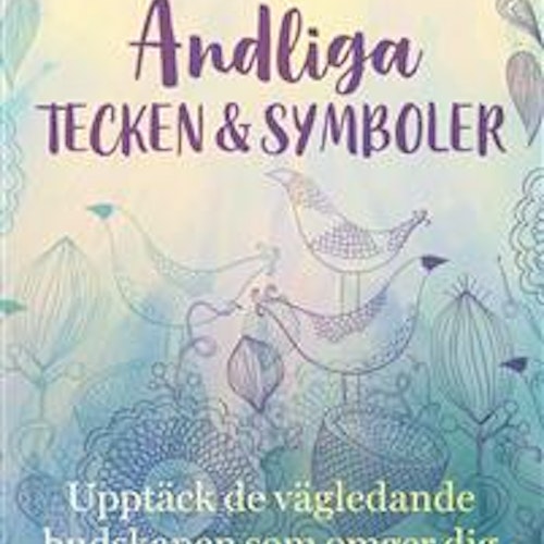 Andliga tecken & symboler: upptäck de vägledande budskapen