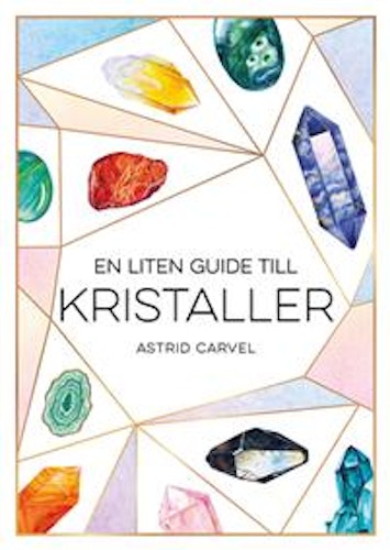 En liten guide till kristaller, Astrid Carvel