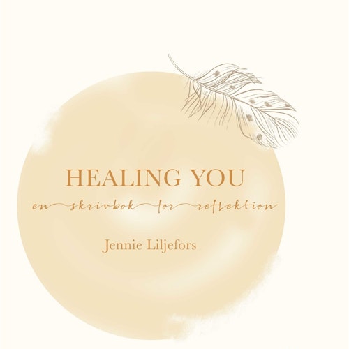 Healing you - en skrivbok för reflektion
