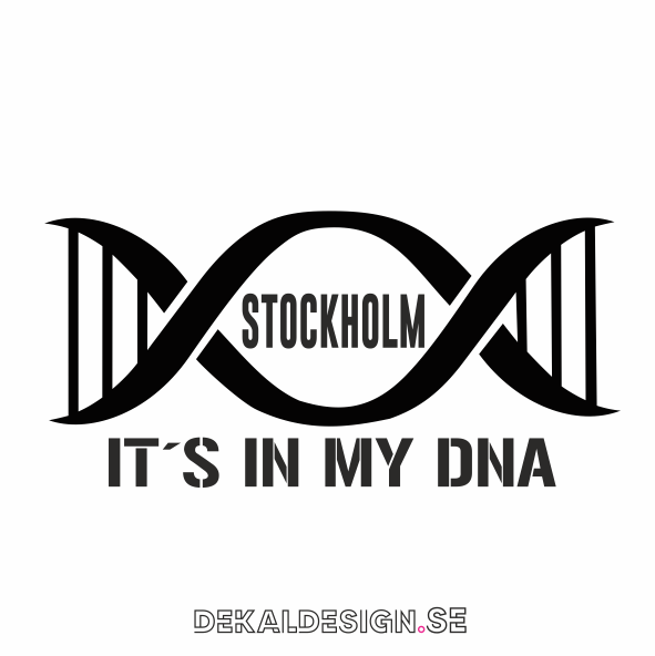 It´s in my DNA - Stockholm