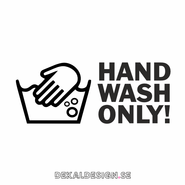 Hand wash only!