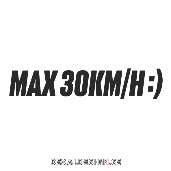 Max 30km/h :)