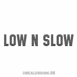 Low n slow