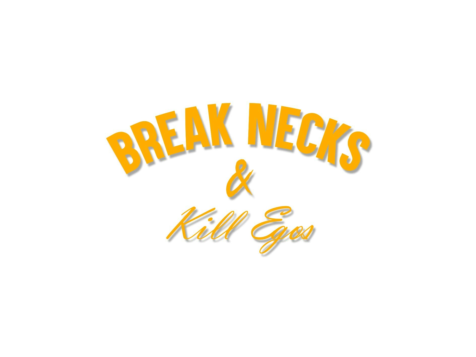 Dekal "Break Necks & Kill Egos"