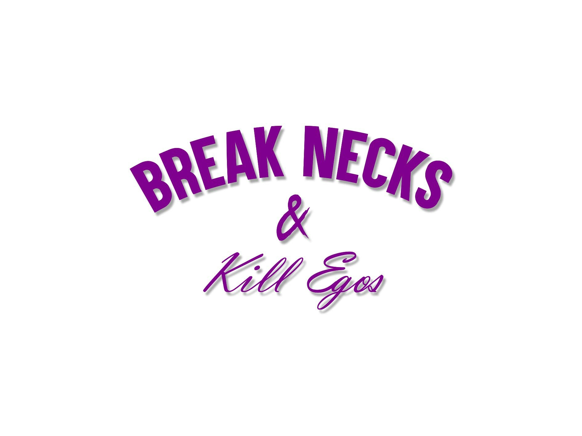 Dekal "Break Necks & Kill Egos"