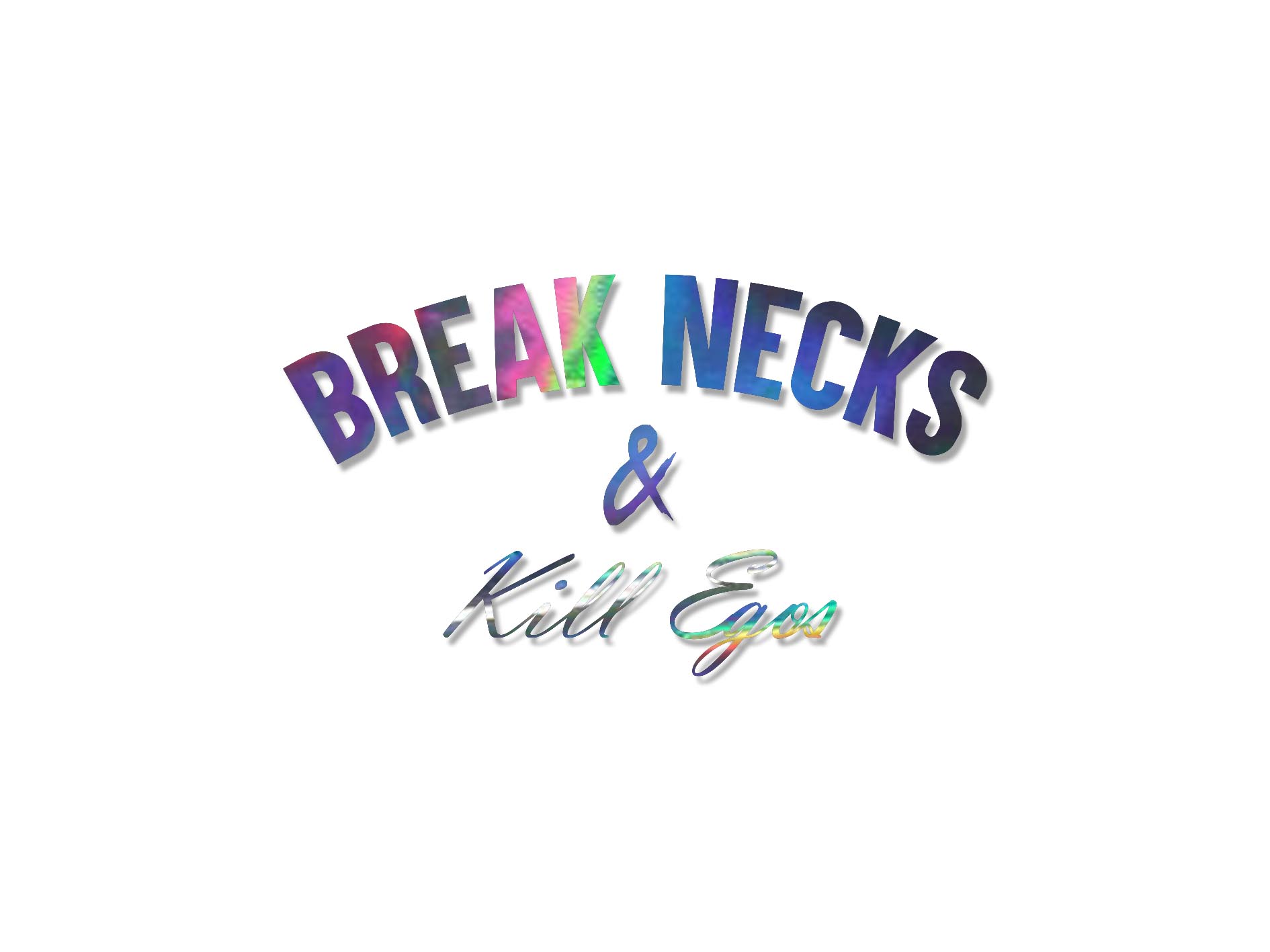 Dekal "Break Necks & Kill Egos"