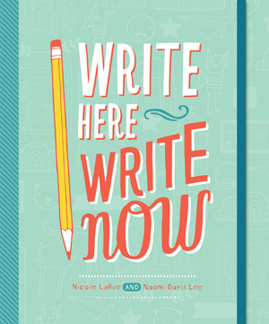 Write Here, Write Now - Chronicle Books