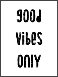 Good vibes only - poster