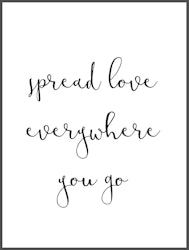 Spread love everywhere you go