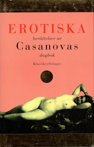 Erotiska berättelser ur Casanovas dagbok av Giovanni Giacomo Casanova