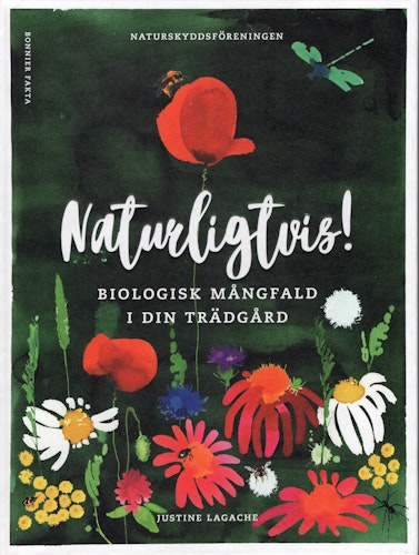 Naturligtvis! Biologisk mångfald i din trädgård av Justine Lagache