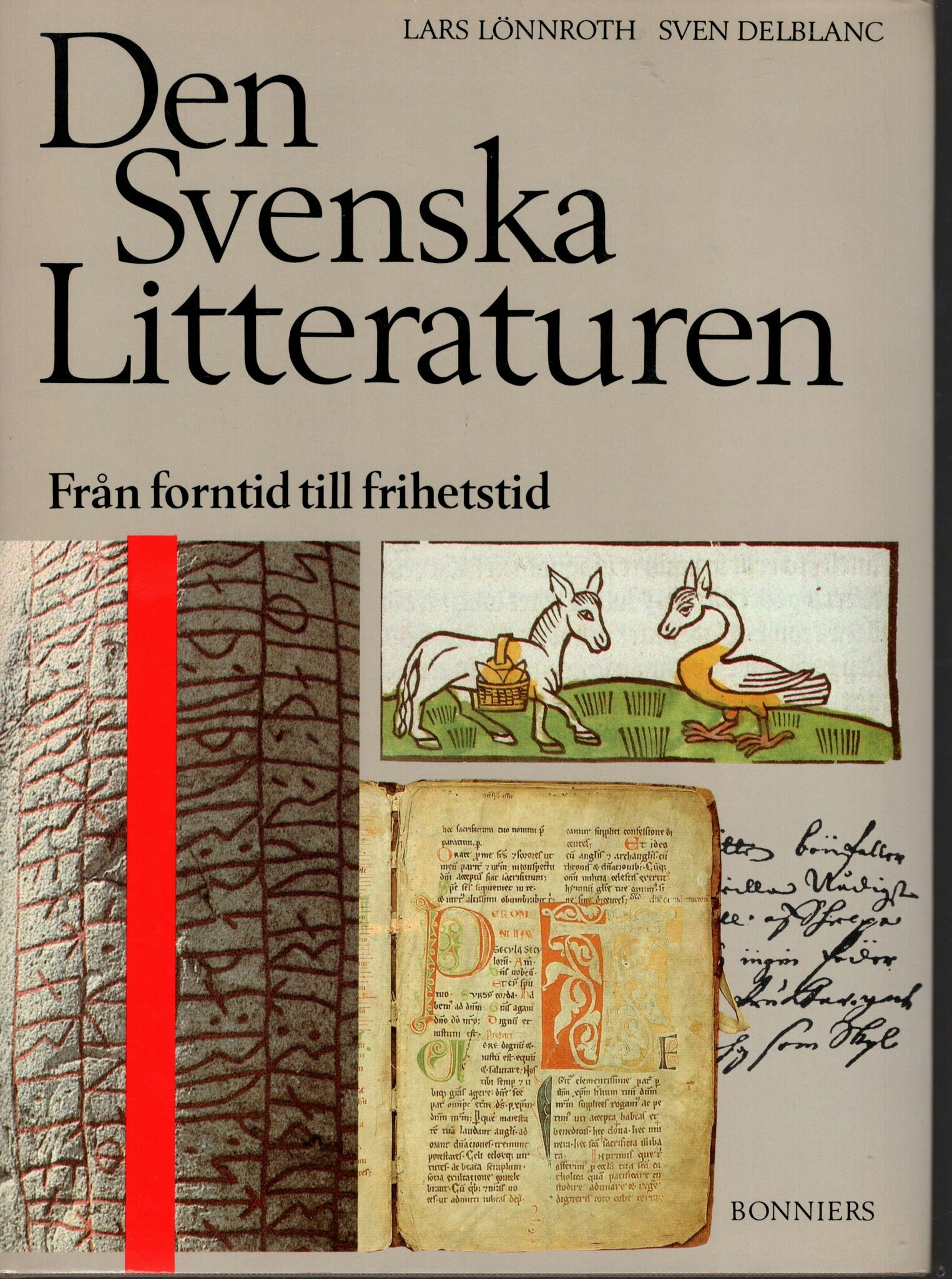 Den svenska litteraturen. Från forntid till frihetstid av Lars Lönnroth och Sven Delblanc