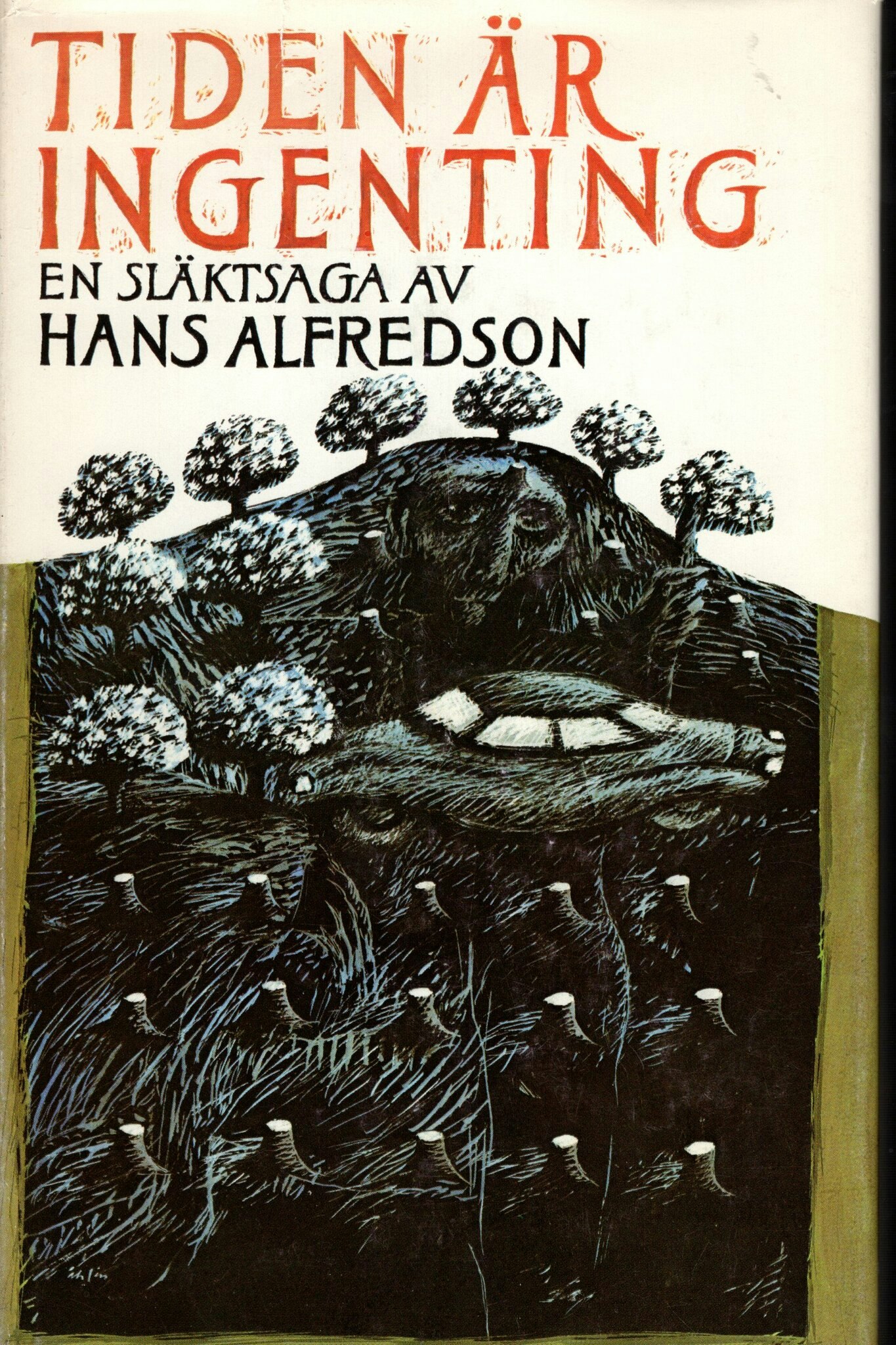 Tiden är ingenting. En släktsaga av Hans Alfredson