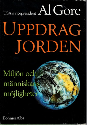 Uppdrag jorden. Miljön och människans möjligheter av Al Gore