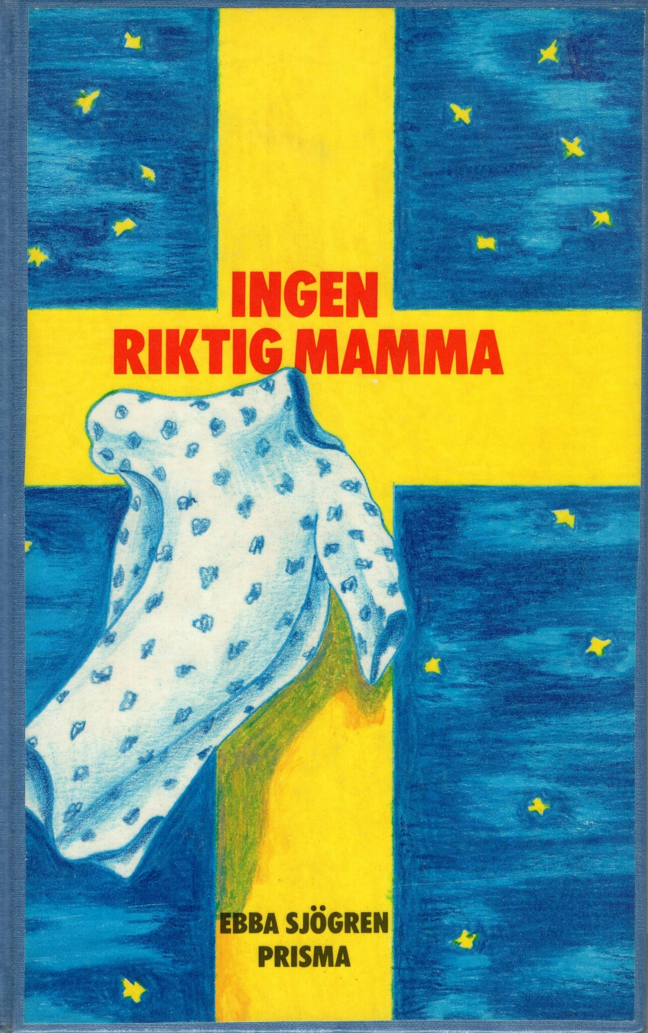 Ingen riktig mamma av Ebba Sjögren (pseud)