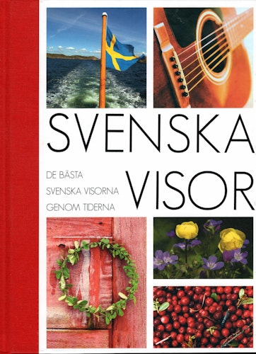 Svenska visor. De bästa svenska visorna genom tiderna i urval av Ingemar Hahne
