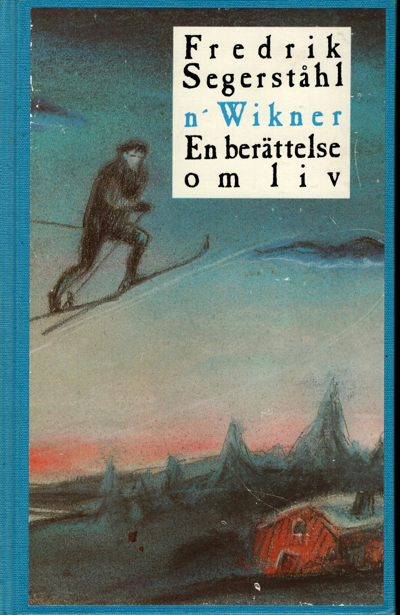 n´Wikner. En berättelse om liv av Fredrik Segerståhl