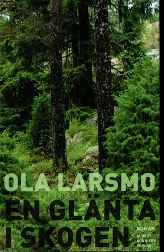 En glänta i skogen av Ola Larsmo