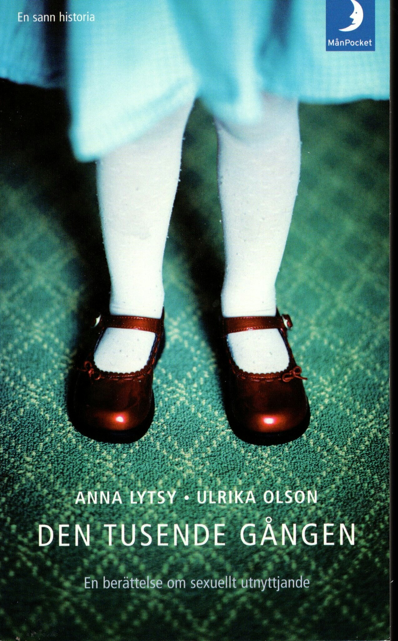Den tusende gången. En berättelse om sexuellt utnyttjande av Anna Lytsy och Ulrika Olson