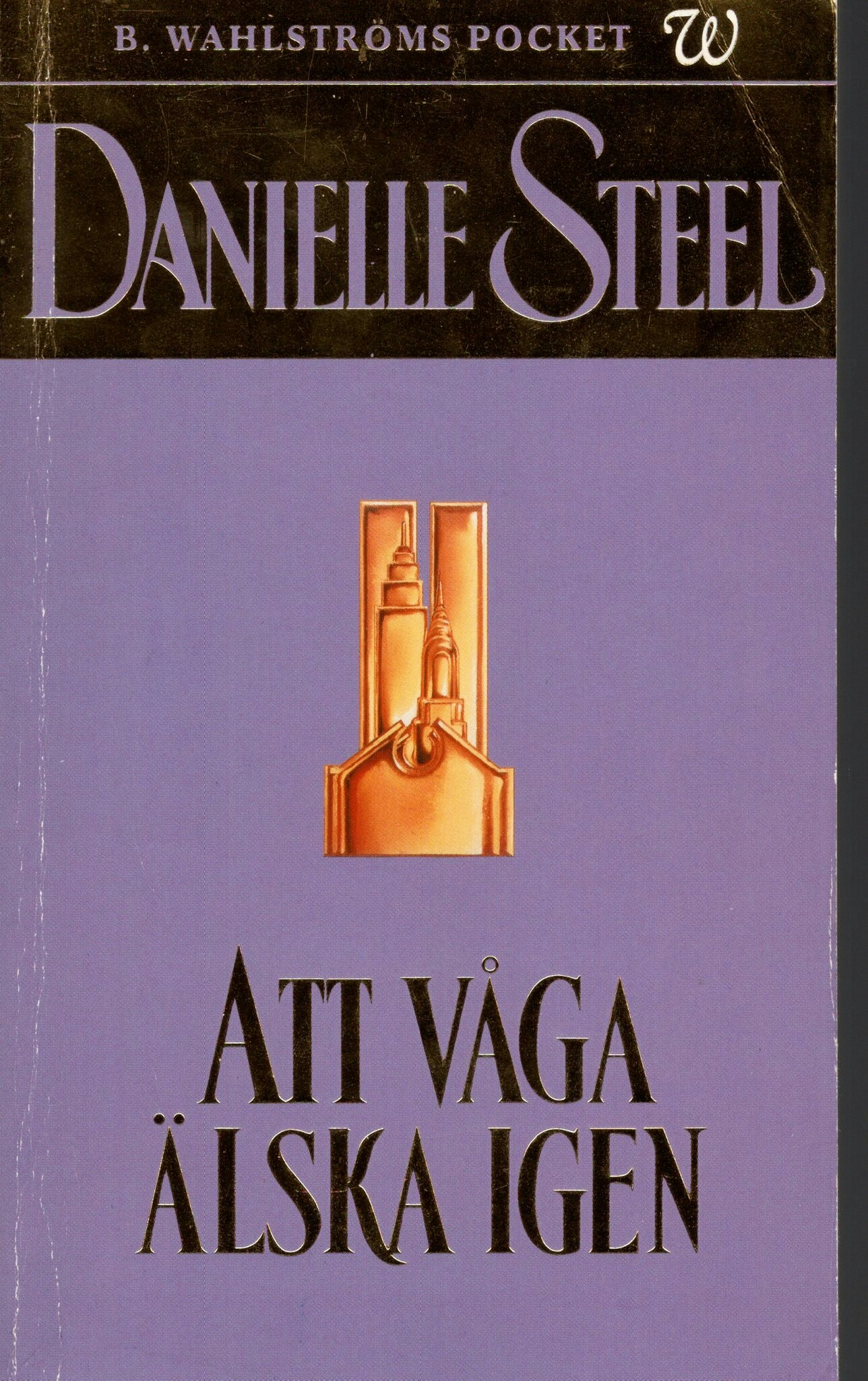 Att våga älska igen av Danielle Steel