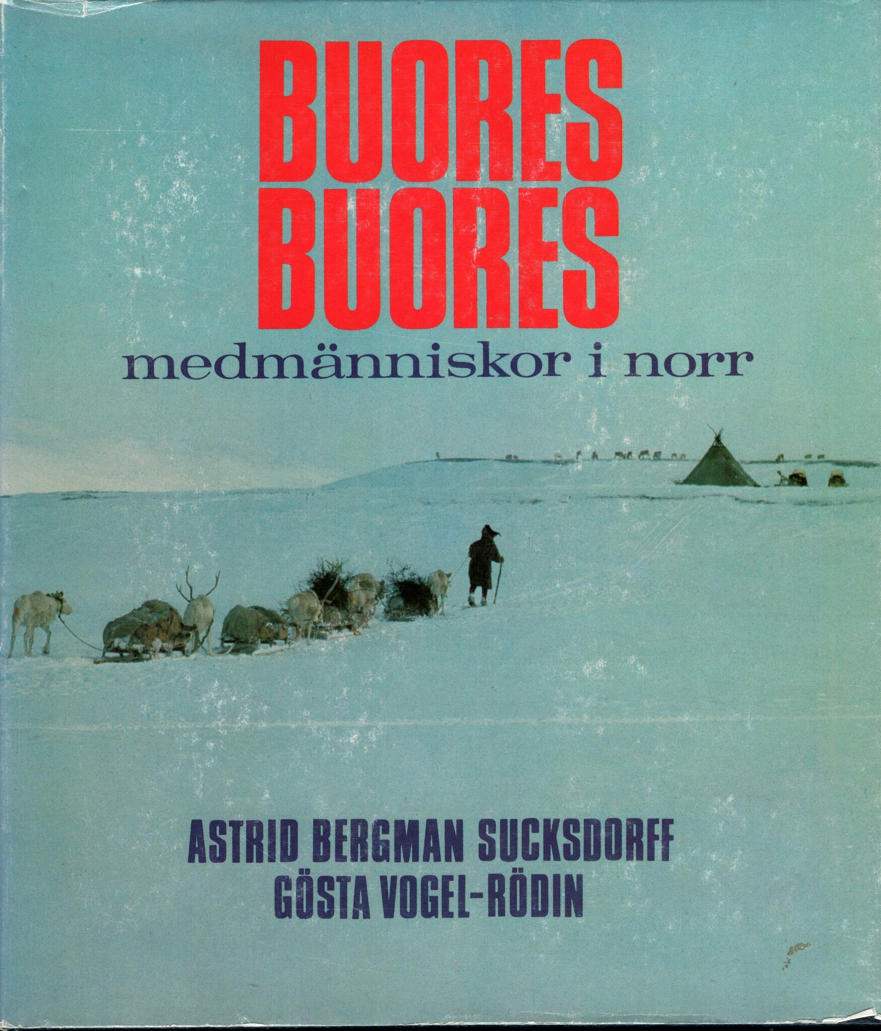 Buores buores medmänniskor i norr av Astrid Bergman Sucksdorff