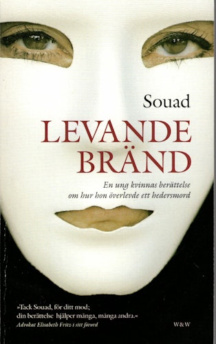 Levande bränd. En ung kvinnas berättelse om hur hon överlevde ett hedersmord av Souad