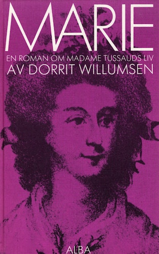 Marie. En roman om Madame Tussauds liv av Dorrit Willumsen