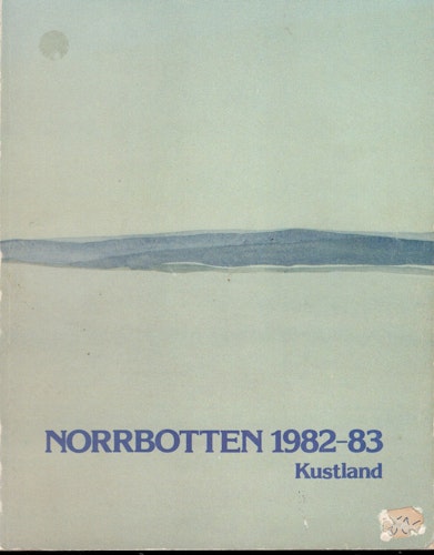 Norrbotten 1982-83. Kustland av Kjell Lundholm (Red.)