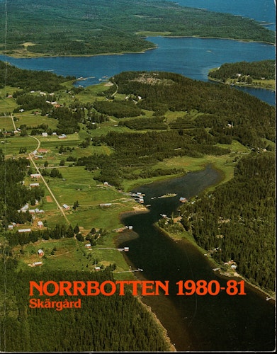 Norrbotten 1980-81. Skärgård av Kjell Lundholm (Red.)