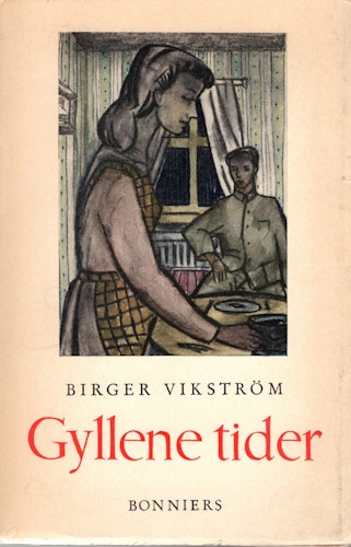 Gyllene tider. Skisser och berättelser av Birger Wikström