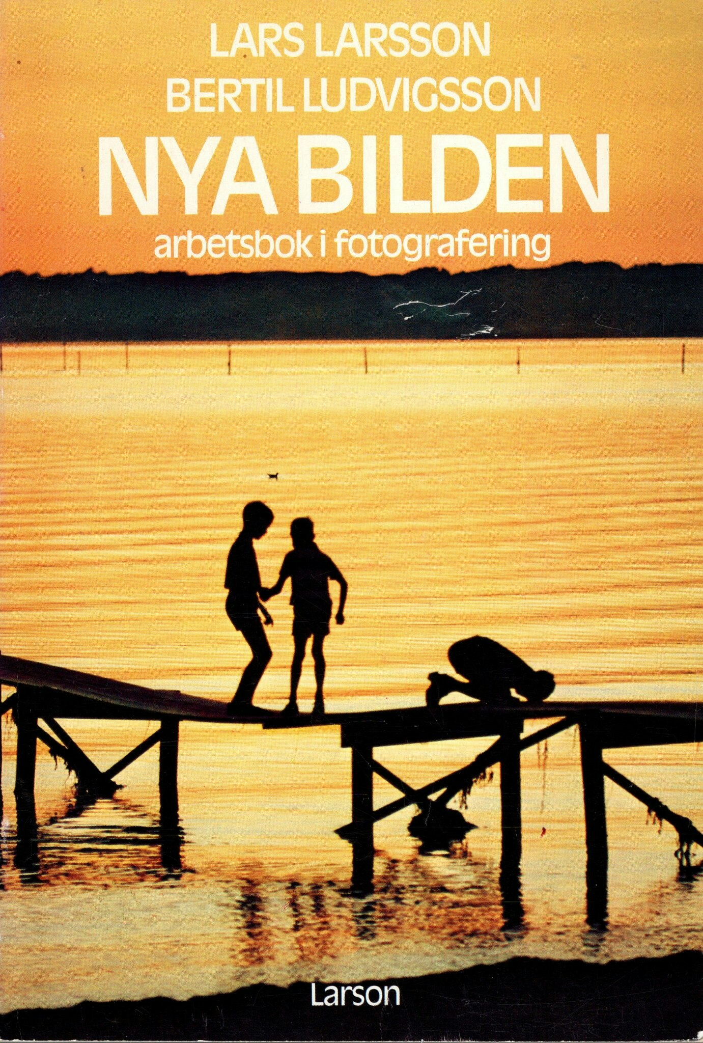 Nya bilden. Arbetsbok i fotografering av Lars Larsson och Bertil Ludvigsson