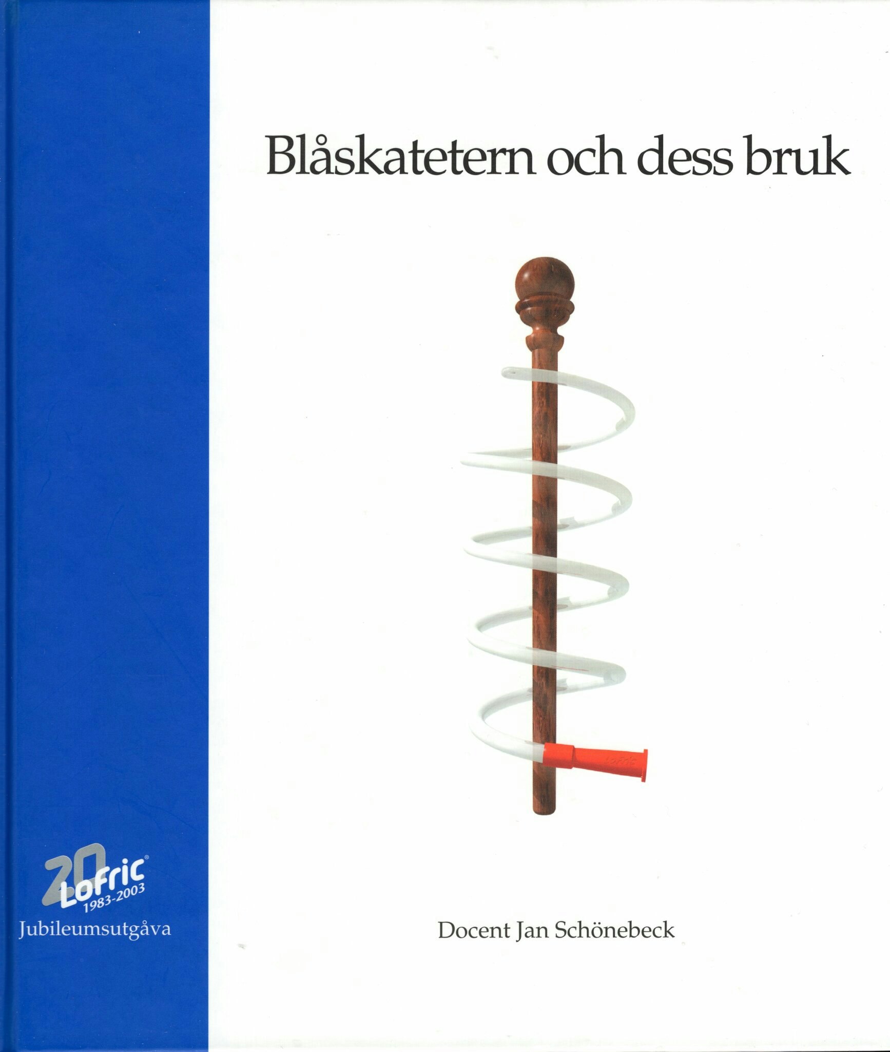 Blåskatetern och dess bruk av Jan Schönebeck
