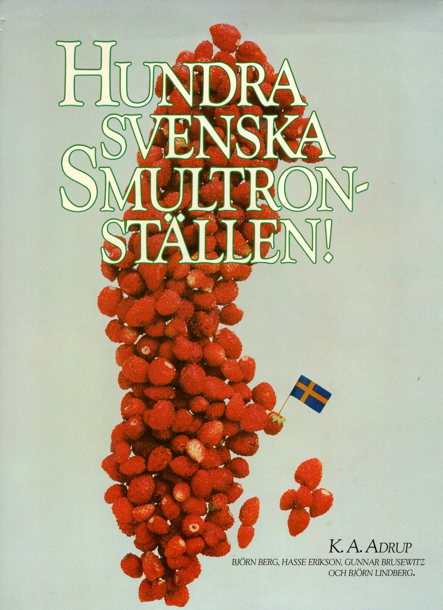 Hundra svenska smultronställen! av K. A. Adrup