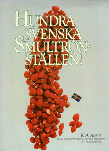 Hundra svenska smultronställen! av K. A. Adrup