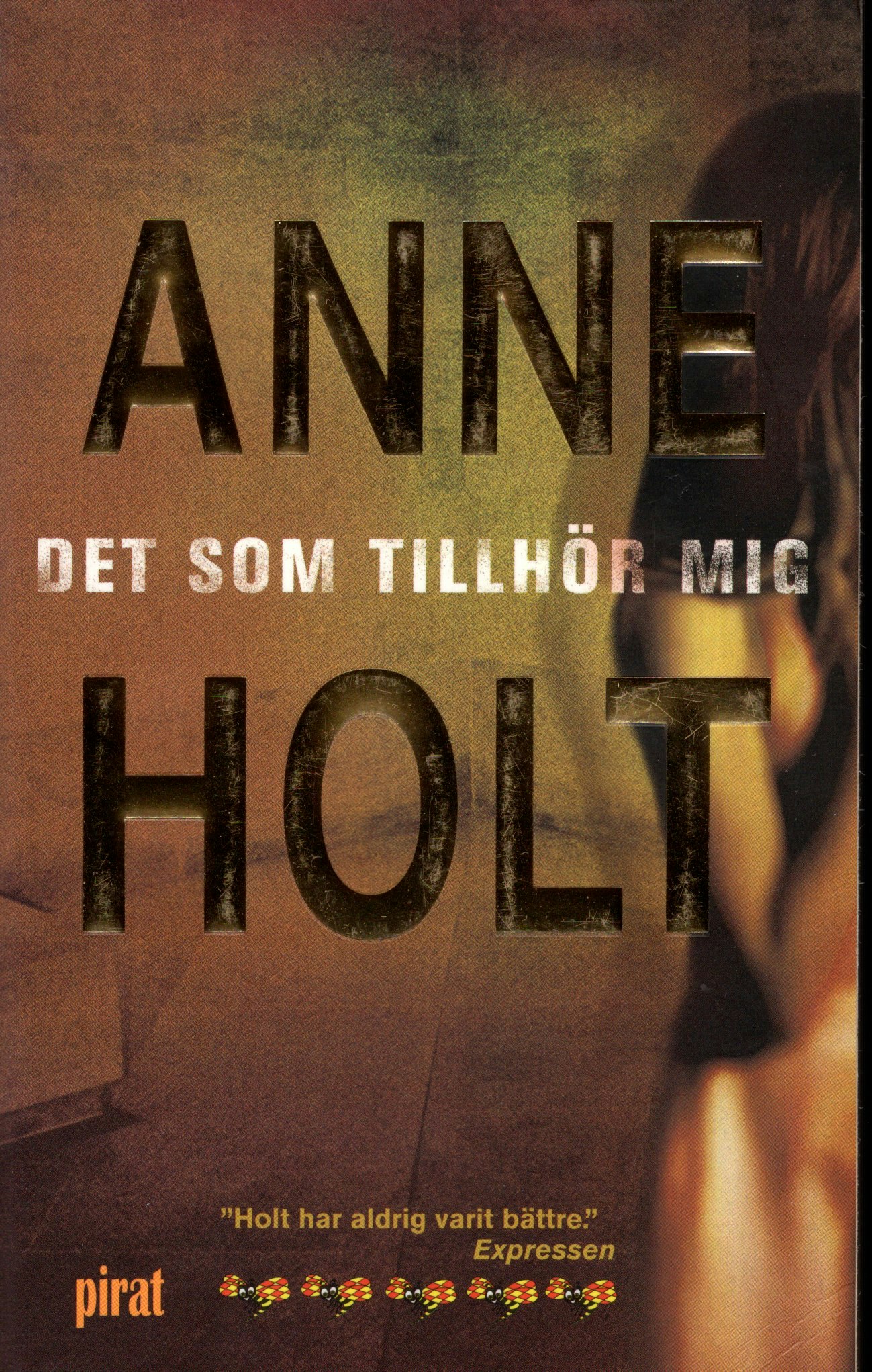 Det som tillhör mig av Anne Holt