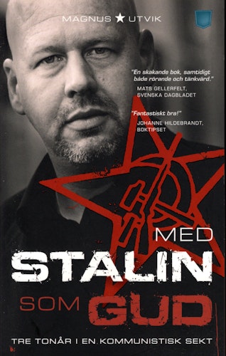 Med Stalin som Gud. Tre tonår i en kommunistisk sekt av Magnus Utvik