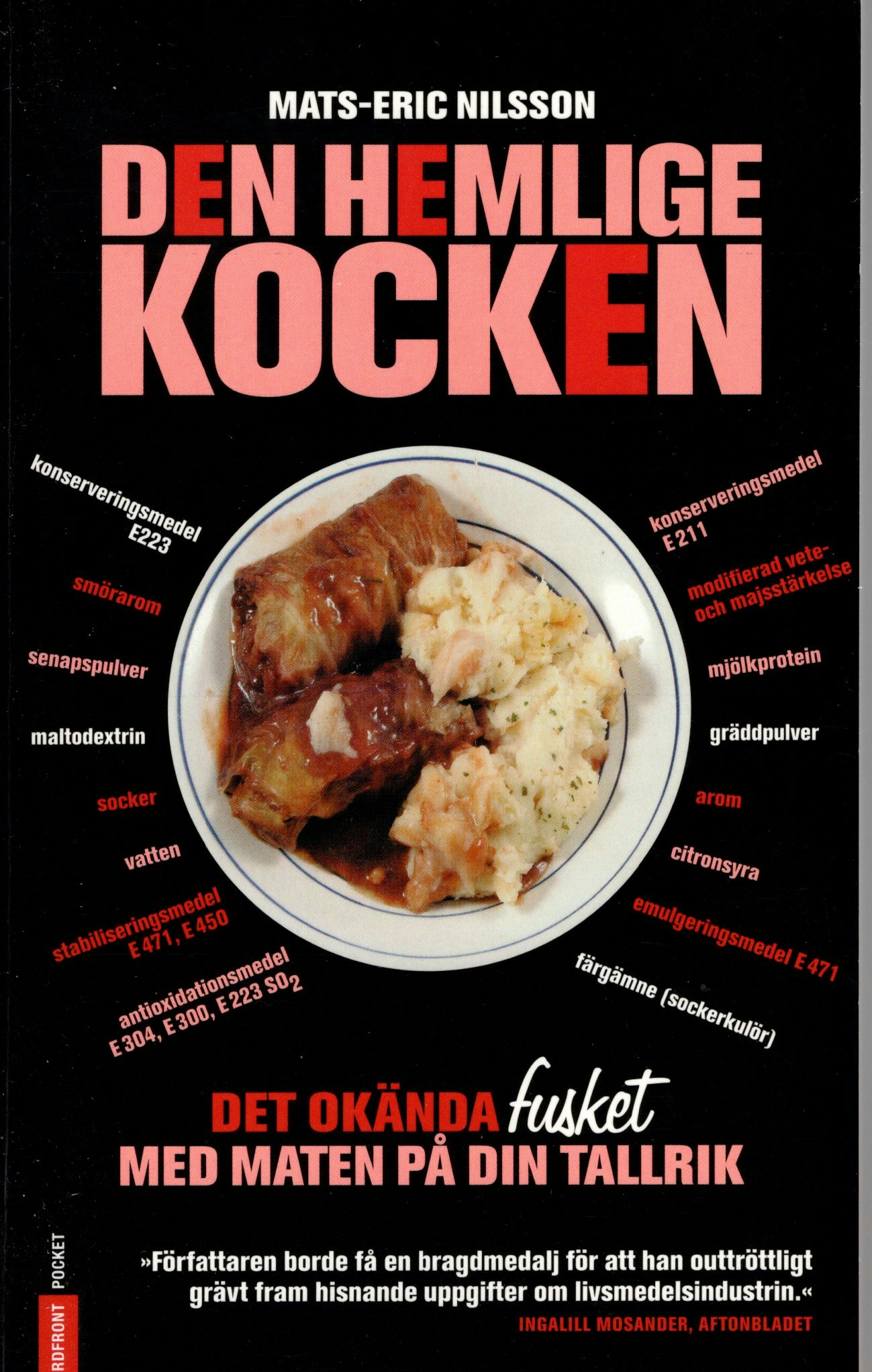 Den hemlige kocken. Det okända fusket med maten på din tallrik av Mats-Eric Nilsson