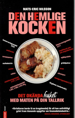 Den hemlige kocken. Det okända fusket med maten på din tallrik av Mats-Eric Nilsson