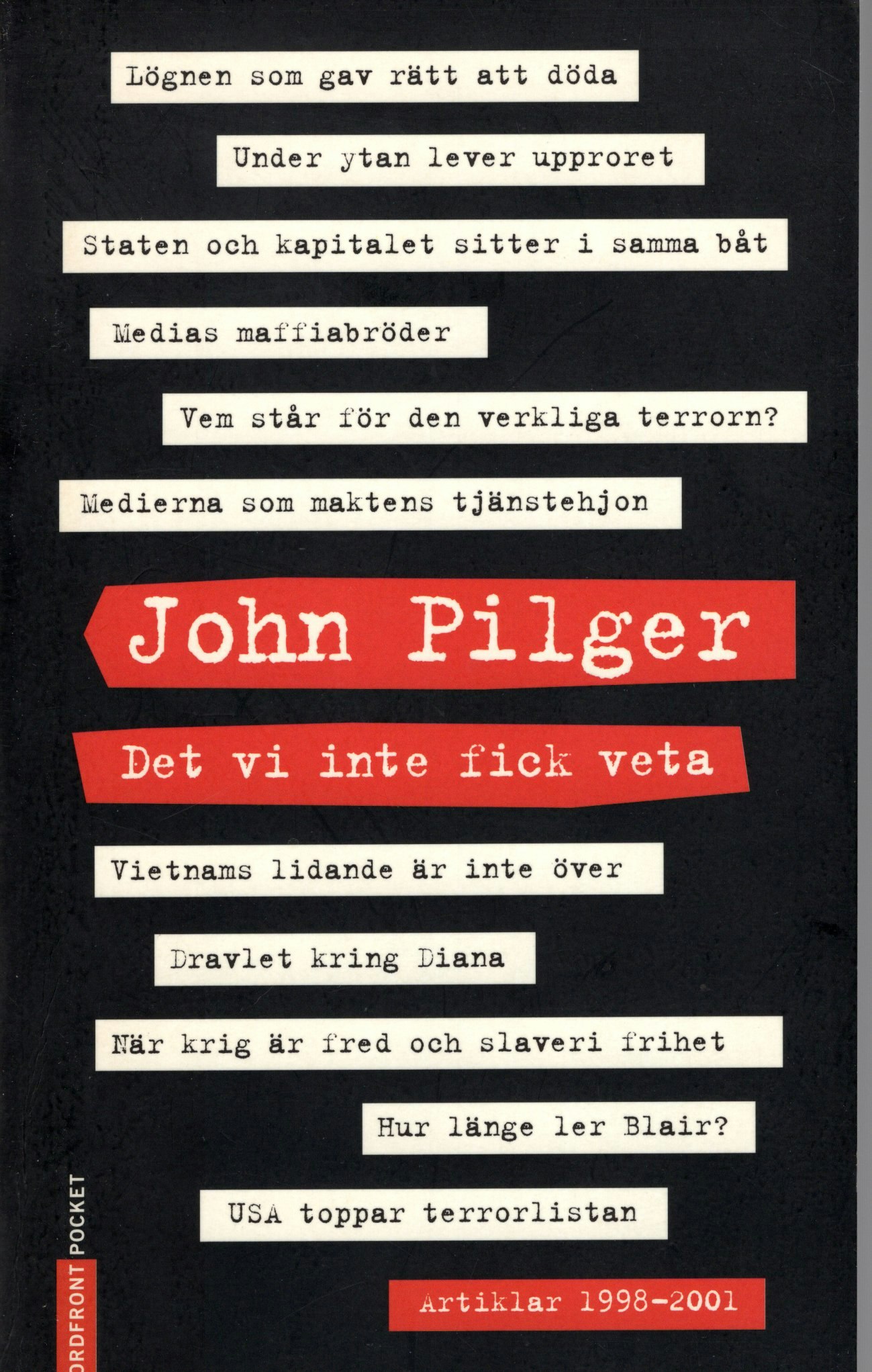 Det vi inte fick veta. Artiklar 1998-2001 av John Pilger